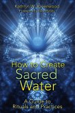 How to Create Sacred Water (eBook, ePUB)