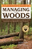 A Landowner's Guide to Managing Your Woods (eBook, ePUB)