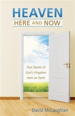 Heaven--Here and Now (eBook, ePUB) - McLaughlan, David