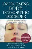 Overcoming Body Dysmorphic Disorder (eBook, PDF)