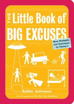 The Little Book of Big Excuses (eBook, ePUB) - Johnson, Addie The Little Book of Big Excuses (eBook, ePUB) - Johnson, Addie
