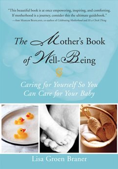The Mother's Book of Well-Being (eBook, ePUB) - Braner, Lisa Groen The Mother's Book of Well-Being (eBook, ePUB) - Braner, Lisa Groen
