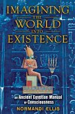Imagining the World into Existence (eBook, ePUB) Imagining the World into Existence (eBook, ePUB)