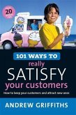 101 Ways to Really Satisfy Your Customers (eBook, ePUB)