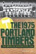 1975 Portland Timbers: The Birth of... - Bild 1