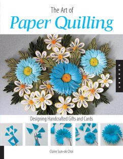 The Art of Paper Quilling (eBook, ePUB) - Choi, Claire Sun-Ok