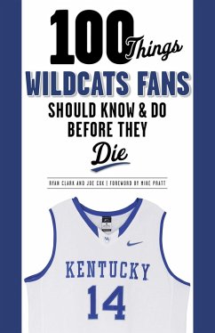 Cover 100 Things Wildcats Fans Should Know & Do Before They Die (eBook, PDF)