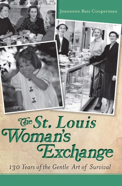 St. Louis Woman's Exchange: 130 Years of the Gentle Art of Survival (eBook, ePUB)