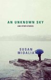 An Unknown Sky and Other Stories (eBook, ePUB) An Unknown Sky and Other Stories (eBook, ePUB)