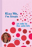 Kiss Me, I'm Single (eBook, ePUB)