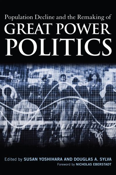 Population Decline and the Remaking of Great Power Politics (eBook, ePUB)