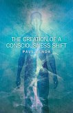 Creation of a Consciousness Shift (eBook, ePUB)