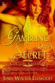 Gambling On A Secret (eBook, ePUB) Gambling On A Secret (eBook, ePUB)