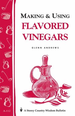 Making & Using Flavored Vinegars (eBook, ePUB) - Andrews, Glenn