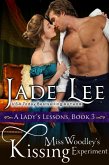 Miss Woodley's Kissing Experiment (A Lady's Lessons, Book 3) (eBook, ePUB)