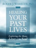 Healing Your Past Lives (eBook, ePUB)