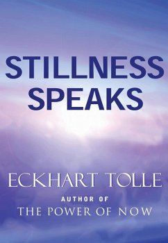 Stillness Speaks (eBook, ePUB) - Tolle, Eckhart