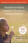 Mindfulness-Based Cognitive Therapy for Anxious Children (eBook, ePUB)