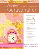 Worrier's Guide to Overcoming Procrastination (eBook, ePUB)