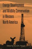 Energy Developmand Wildlife Conservation in Western North America (eBook, ePUB)