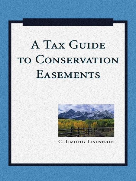 Tax Guide to Conservation Easements (eBook, ePUB) Tax Guide to Conservation Easements (eBook, ePUB)