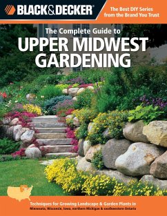 Black & Decker The Complete Guide to Upper Midwest Gardening (eBook, PDF) - Steiner, Lynn M.