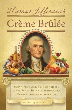 Thomas Jefferson's Creme Brulee (eBook, ePUB) - Craughwell, Thomas J.