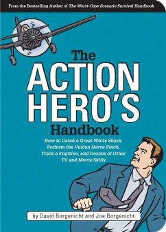 The Action Hero's Handbook (eBook, ePUB) - Borgenicht, David; Borgenicht, Joe