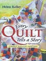 Every Quilt Tells a Story (eBook, ePUB) - Kelley, Helen