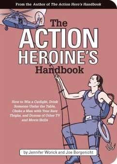 The Action Heroine's Handbook (eBook, ePUB) - Worick, Jennifer; Borgenicht, Joe