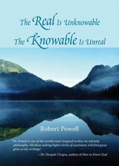 The Real Is Unknowable, The Knowable Is Unreal (eBook, ePUB) - Powell, Robert