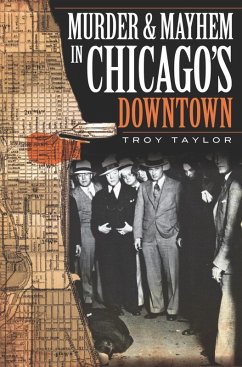 Cover Murder and Mayhem in Chicago's Downtown (eBook, ePUB)