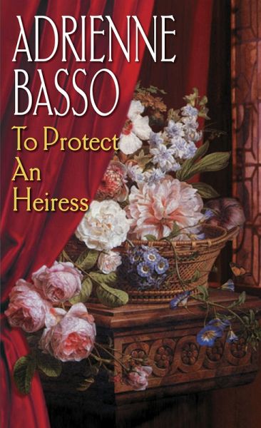 To Protect An Heiress (eBook, ePUB) To Protect An Heiress (eBook, ePUB)