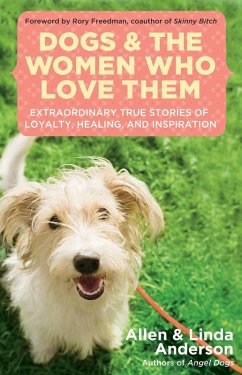 Dogs and the Women Who Love Them (eBook, ePUB) - Anderson, Allen; Anderson, Linda
