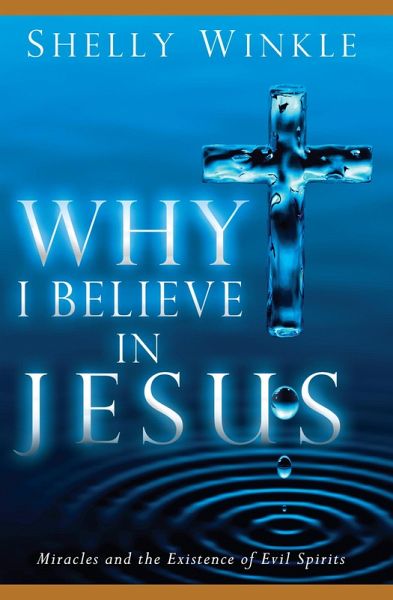 Why I Believe in Jesus (eBook, ePUB)