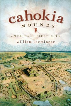 Cahokia Mounds (eBook, ePUB) - Iseminger, William