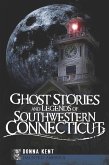 Ghost Stories and Legends of Southwestern Connecticut (eBook, ePUB)