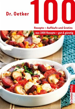 Dr. Oetker 100 Rezepte - Aufläufe und Gratins (eBook, ePUB) - Oetker, Dr.