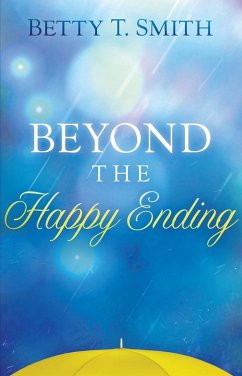 Beyond the Happy Ending (eBook, ePUB) - Smith, Betty