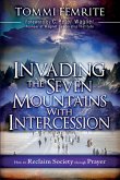 Invading the Seven Mountains With Intercession (eBook, ePUB) Invading the Seven Mountains With Intercession (eBook, ePUB)