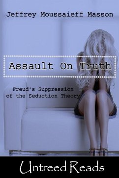 Assault on Truth (eBook, ePUB) - Masson, Jeffrey Moussaieff