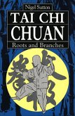 Tai Chi Chuan Roots & Branches (eBook, ePUB)