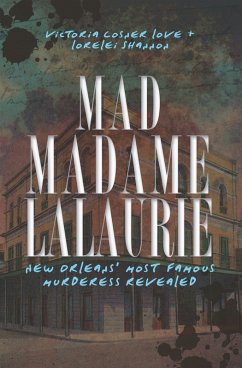 Mad Madame LaLaurie (eBook, ePUB) - Love, Victoria Cosner; Shannon, Lorelei