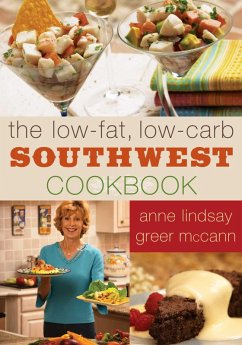 The Low-fat Low-carb Southwest Cookbook (eBook, ePUB) - McCann, Anne Lindsay Greer