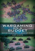 Wargaming on a Budget (eBook, ePUB)