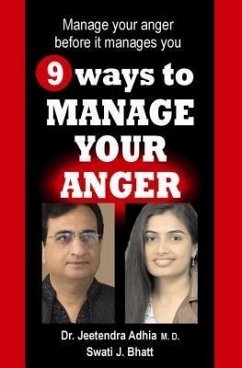 9 ways to manage your anger (eBook, ePUB) - Adhia, Jeetendra; Bhatt, Swati J.