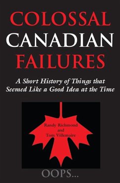Colossal Canadian Failures (eBook, ePUB) - Richmond, Randy; Villemaire, Tom