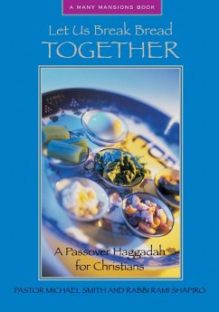 Let Us Break Bread Together (eBook, ePUB) - Smith, Pastor Michael; Shapiro, Rabbi Rami