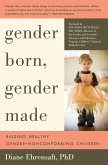Gender Born, Gender Made: Raising Healthy Gender-Nonconforming Children (eBook, ePUB)