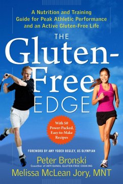 The Gluten-Free Edge: A Nutrition and Training Guide for Peak Athletic Performance and an Active Gluten-Free Life (No Gluten, No Problem) (eBook, ePUB) - Bronski, Peter; McLean Jory, Melissa